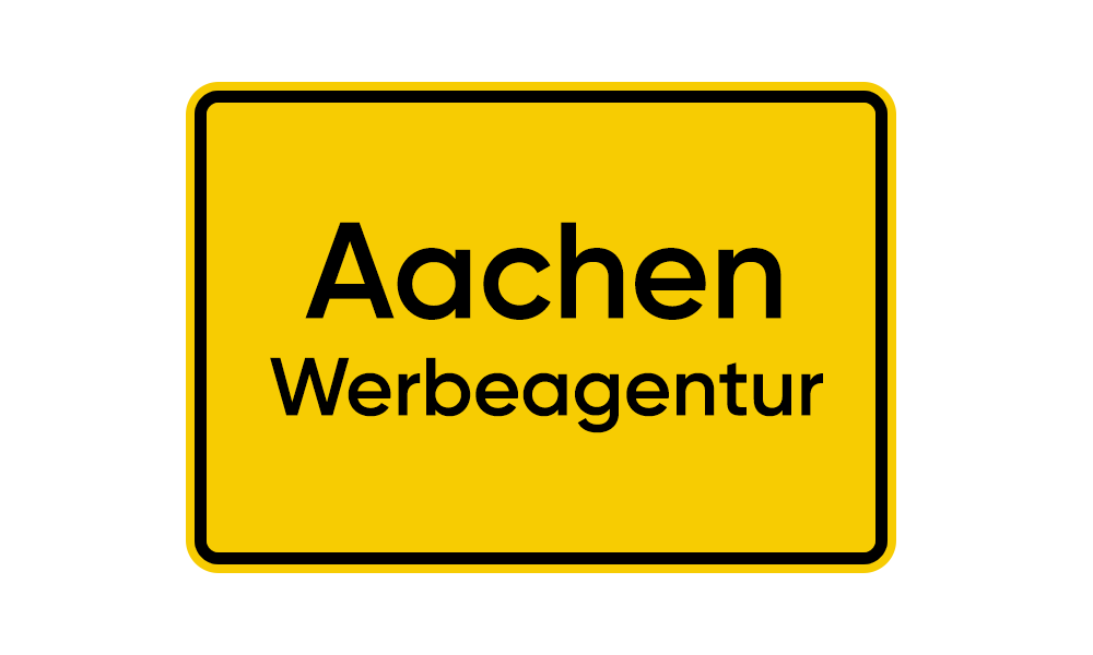 Gelbes Ortsschild mit der Aufschrift Aachen Werbeagentur